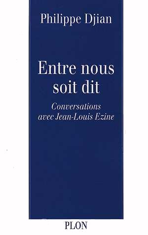 Entre nous soit dit : Conversations avec Jean-Louis Ezine